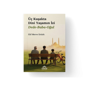 Üç Kuşakta Dini Yaşamın İzi...